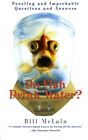 DO FISH DRINK WATER: PUZZLING AND IMPROBABLE QUESTIONS AND By Bill Mclain *NEW*