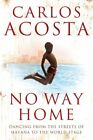 No Way Home: A Cuban Dancer's Story by Acosta, Carlos Paperback Book The Fast