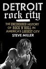 Detroit Rock City: The Uncensored Histo... by Miller, Steve Paperback / softback