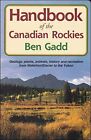 Handbook of the Canadian Rockies by Gadd, Ben 0969263112 The Fast Free Shipping