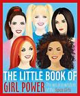 The Little Book of Girl Power: The Wit and Wisdom of the Spice Girls di varie