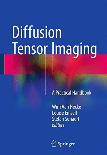 DIFFUSION TENSOR IMAGING: A PRACTICAL HANDBOOK By Van Wim Hecke & Louise Emsell - Picture 1 of 1