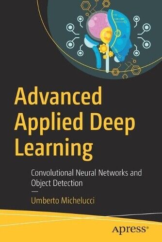 Umberto Michelucci Advanced Applied Deep Learning (Paperback) (UK IMPORT) - Picture 1 of 1