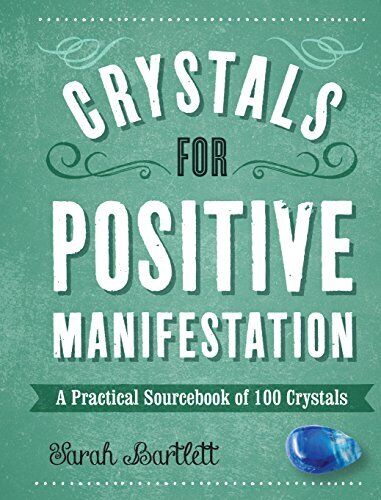 Crystals for Positive Manifestation: A Practical Sourcebook of 100 Crystals - Picture 1 of 1