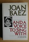 And a Voice to Sing With by Baez, Joan Hardback Book The Fast Free Shipping