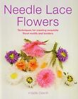 Needle Lace Flowers: Techniques for Crea... by Cakir, Figen Paperback / softback