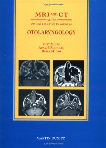 MRI AND CT ATLAS OF CORRELATIVE IMAGING IN OTOLARYNGOLOGY By Adam E Flanders - Picture 1 of 1