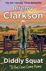 Diddly Squat: ‘Til The Cows Come Home by Clarkson, Jeremy Hardback Book The Fast