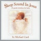 MICHAEL CARD - Sleep Sound In Jesus: 28 Gentle Lullabies For Baby - 2 CD