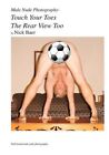 Nick Baer Male Nude Photography- Touch Your Toes The Rea (Paperback) (UK IMPORT)