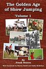 The Golden Age of Show Jumping: Volume 1 by Waters, Frank Paperback / softback