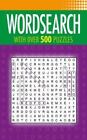 Wordsearch: With Over 500 Puzzles