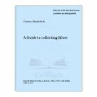 A GUIDE TO COLLECTING SILVER. by Elizabeth De Castres Book The Fast Free