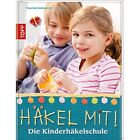 Häkel mit!: Die Kinderhäkelschule by Heidenreich, Franziska Book The Fast Free