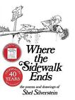 Where the Sidewalk Ends: Poems and Drawings by Silverstein, Shel