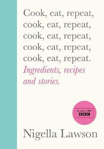 Cook, Eat, Repeat: Ingredients, recipes and stories. by Lawson, Nigella Book The - Picture 1 of 2