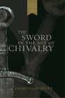 Ewart Oakeshott The Sword in the Age of Chivalry (Paperback) (UK IMPORT)