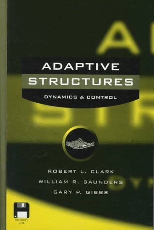 ADAPTIVE STRUCTURES: DYNAMICS AND CONTROL By Robert L. Clark & William R. - Picture 1 of 1