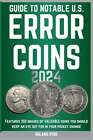 Guide to Notable U.S. Error Coins 2024: Over 350 images of VALUABLE coins you