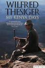 My Kenya Days von Wilfred Thesiger (englisch) Taschenbuch Buch