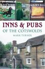 Inns & Pubs in the Cotswolds by Turner, Mark Paperback Book The Fast Free