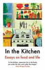 In the Kitchen: Essays on food and life: Writing on home coo... by Julia Turshen