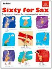 Sixty for Sax: Progressive studies for unaccompanied saxophone Paperback Book