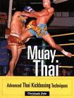 Muay Thai: Advanced Thai Kickboxing Techniques by Delp, Christoph Paperback The