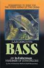 Largemouth Bass: Guaranteed to Keep You Two Steps Ahead of the Crowd: Used