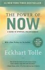 The Power of Now: A Guide to Spiritual Enlightenment by Tolle, Eckhart