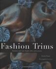 Fashion Trims: Customize and Create Clothes & Acce... by Turner, Louise Hardback