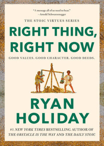 Right Thing, Right Now: Good Values. Good Character. Good Deeds. (Stoic - Picture 1 of 2