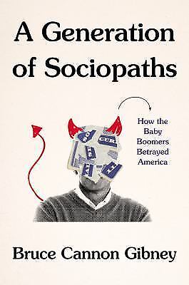 A Generation of Sociopaths: How the Baby Boomers Betrayed America - Picture 1 of 1