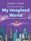 My Imagined World von Yolanda L. Everett (englisch) Taschenbuch Buch