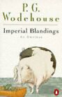 Imperial Blandings: "Full Moon"; "Pigs Have Wi... by Wodehouse, P. G. 0140173595