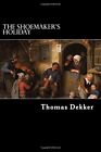 The Shoemaker's Holiday: or, The Gentle Craft di Dekker, Thomas Book The Fast