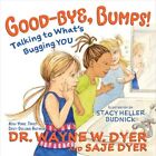 Good-bye, Bumps!: Talking to What's Bugging You by Tracy, Kristina Hardback The