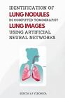 Identifizierung von Lungenknoten in der Computertomographie Lungenbilder mit Artifici