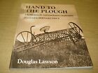Hand to the Plough: Old Farm Tools and Machinery... by Lawson, Douglas Paperback