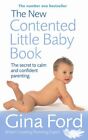 The New Contented Little Baby Book: The Secret to Cal... by Ford, Gina Paperback