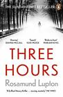 Three Hours: The Top Ten Sunday Times Bestseller by Lupton, Rosamund Book The