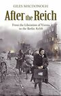 After the Reich: From the Liberation of Vienna... by Macdonogh, Giles 0719567661