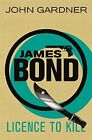 Licence to Kill (James Bond) by Gardner, John Book The Fast Free Shipping