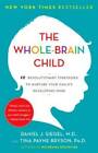 The Whole-Brain Child: 12 Revolutionary Strategies to Nurture Your Child' - GOOD