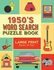 1950's Word Search Puzzle Book: Large Print Word Search Books for Seniors,: New