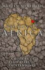 The State of Africa: A History of Fifty Years of... by Meredith, Martin Hardback