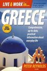 Live and Work in Greece: Comprehensiv... by Reynolds, Peter Paperback / softback