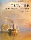 Turner: The Fighting Temeraire (Making ... by Egerton, Judy Paperback / softback