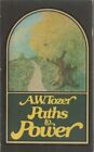 Paths to Power di Tozer, A. W. Libro tascabile / softback spedizione gratuita veloce