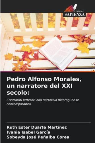 Pedro Alfonso Morales, un narratore del XXI secolo by Ruth Ester Duarte Mart?nez - 第 1/1 張圖片